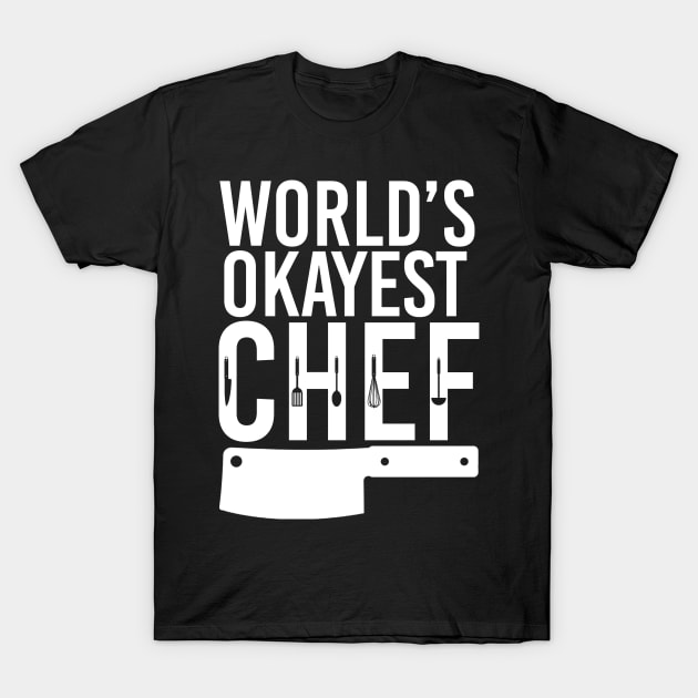 World's Okayest Chef T-Shirt by AI studio